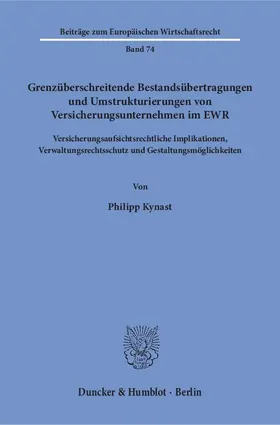 Kynast |  Grenzüberschreitende Bestandsübertragungen und Umstrukturierungen von Versicherungsunternehmen im EWR | eBook | Sack Fachmedien