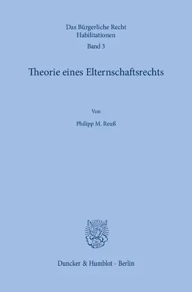 Reuß |  Theorie eines Elternschaftsrechts | eBook | Sack Fachmedien