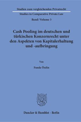 Özdin | Cash Pooling im deutschen und türkischen Konzernrecht unter den Aspekten von Kapitalerhaltung und -aufbringung | E-Book | sack.de