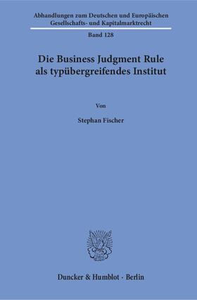 Fischer | Die Business Judgment Rule als typübergreifendes Institut | E-Book | sack.de
