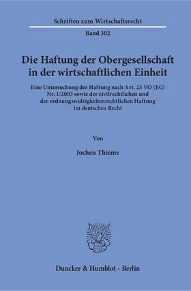 Thieme | Die Haftung der Obergesellschaft in der wirtschaftlichen Einheit. | E-Book | sack.de