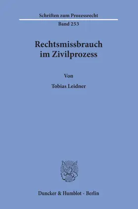 Leidner | Rechtsmissbrauch im Zivilprozess | E-Book | www.sack.de