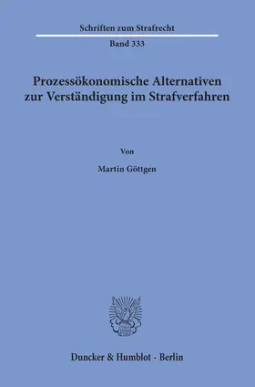 Göttgen |  Prozessökonomische Alternativen zur Verständigung im Strafverfahren. | eBook | Sack Fachmedien