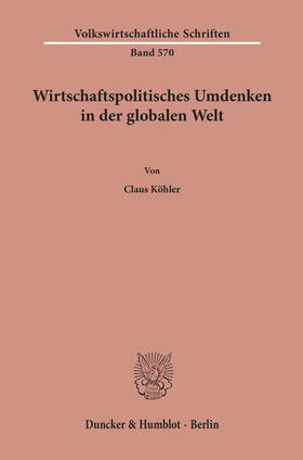 Köhler | Wirtschaftspolitisches Umdenken in der globalen Welt | E-Book | sack.de