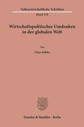 Köhler |  Wirtschaftspolitisches Umdenken in der globalen Welt | eBook | Sack Fachmedien