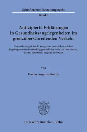 Kobsik |  Antizipierte Erklärungen in Gesundheitsangelegenheiten im grenzüberschreitenden Verkehr | eBook | Sack Fachmedien