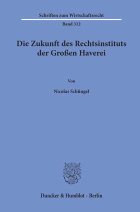 Schüngel | Die Zukunft des Rechtsinstituts der Großen Haverei | E-Book | sack.de