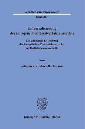Bachmann | Universalisierung des Europäischen Zivilverfahrensrechts. | E-Book | sack.de