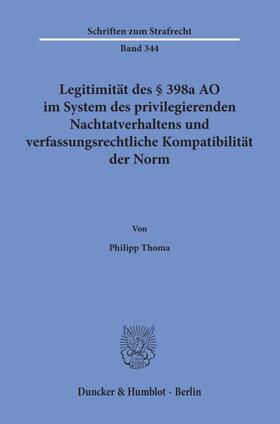 Thoma | Legitimität des § 398a AO im System des privilegierenden Nachtatverhaltens und verfassungsrechtliche Kompatibilität der Norm | E-Book | sack.de