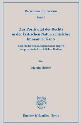 Heuser | Zur Positivität des Rechts in der kritischen Naturrechtslehre Immanuel Kants. | E-Book | sack.de