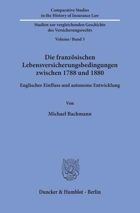 Bachmann | Die französischen Lebensversicherungsbedingungen zwischen 1788 und 1880 | E-Book | sack.de