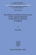 Ogis |  The Influence of Marine Insurance Law on the Legal Development of Life and Fire Insurance in England. | eBook | Sack Fachmedien