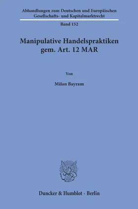 Bayram | Manipulative Handelspraktiken gem. Art. 12 MAR. | E-Book | www.sack.de
