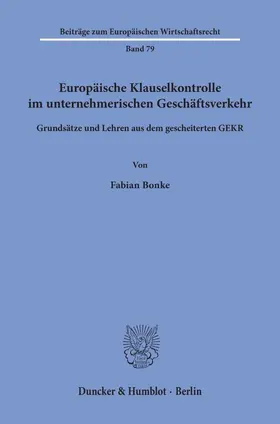 Bonke |  Europäische Klauselkontrolle im unternehmerischen Geschäftsverkehr. | eBook | Sack Fachmedien