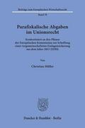 Müller |  Parafiskalische Abgaben im Unionsrecht. | eBook | Sack Fachmedien