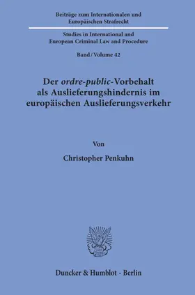 Penkuhn |  Der ordre-public-Vorbehalt als Auslieferungshindernis im europäischen Auslieferungsverkehr. | eBook | Sack Fachmedien