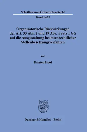 Hoof |  Organisatorische Rückwirkungen der Art. 33 Abs. 2 und 19 Abs. 4 Satz 1 GG auf die Ausgestaltung beamtenrechtlicher Stellenbesetzungsverfahren. | eBook | Sack Fachmedien