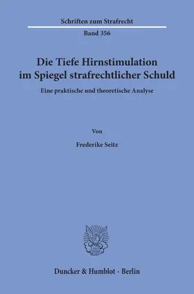 Seitz |  Die Tiefe Hirnstimulation im Spiegel strafrechtlicher Schuld. | eBook | Sack Fachmedien