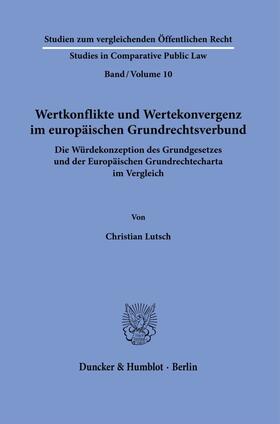 Lutsch |  Wertkonflikte und Wertekonvergenz im europäischen Grundrechtsverbund. | eBook | Sack Fachmedien
