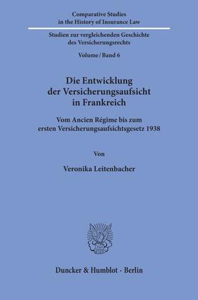 Leitenbacher | Die Entwicklung der Versicherungsaufsicht in Frankreich. | E-Book | sack.de