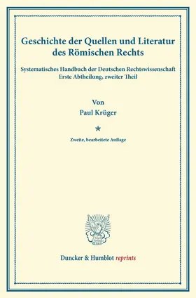 Krüger / Binding |  Geschichte der Quellen und Literatur des Römischen Rechts | eBook | Sack Fachmedien