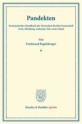 Regelsberger / Binding |  Pandekten | eBook | Sack Fachmedien