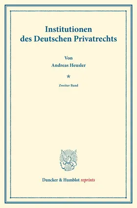 Heusler / Binding |  Institutionen des Deutschen Privatrechts | eBook | Sack Fachmedien