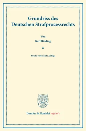 Binding |  Grundriss des Deutschen Strafprocessrechts | eBook | Sack Fachmedien