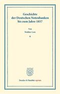 Lotz |  Geschichte der Deutschen Notenbanken bis zum Jahre 1857 | eBook | Sack Fachmedien