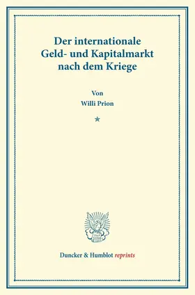 Prion |  Der internationale Geld- und Kapitalmarkt nach dem Kriege. | eBook | Sack Fachmedien
