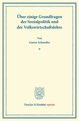 Schmoller |  Über einige Grundfragen der Sozialpolitik und der Volkswirtschaftslehre. | eBook | Sack Fachmedien