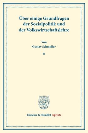 Schmoller | Über einige Grundfragen der Sozialpolitik und der Volkswirtschaftslehre. | E-Book | sack.de