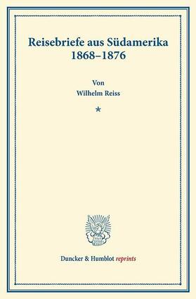 Reiss / Dietzel |  Reisebriefe aus Südamerika 1868–1876. | eBook | Sack Fachmedien