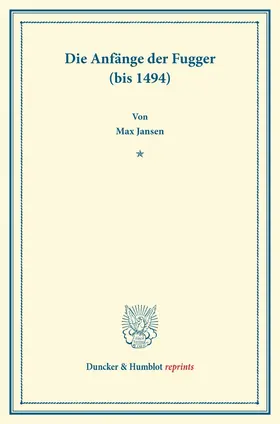 Jansen |  Die Anfänge der Fugger (bis 1494). | eBook | Sack Fachmedien