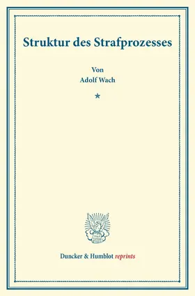 Wach |  Struktur des Strafprozesses | eBook | Sack Fachmedien