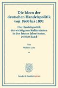 Lotz |  Die Ideen der deutschen Handelspolitik von 1860 bis 1891. | eBook | Sack Fachmedien