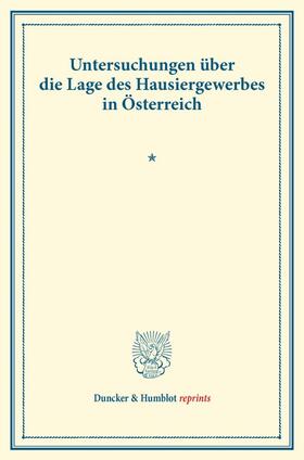 Untersuchungen über die Lage des Hausiergewerbes in Österreich. | E-Book | sack.de