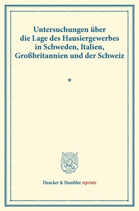 Untersuchungen über die Lage des Hausiergewerbes in Schweden, Italien, Großbritannien und der Schweiz. | E-Book | sack.de