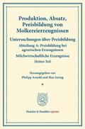 Arnold / Sering |  Produktion, Absatz, Preisbildung von Molkereierzeugnissen. | eBook | Sack Fachmedien