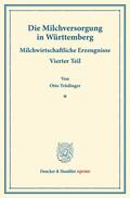 Trüdinger / Arnold / Sering |  Die Milchversorgung in Württemberg | eBook | Sack Fachmedien