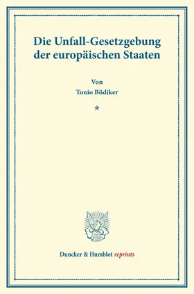 Bödiker |  Die Unfall-Gesetzgebung der europäischen Staaten | eBook | Sack Fachmedien