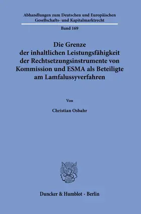 Osbahr |  Die Grenze der inhaltlichen Leistungsfähigkeit der Rechtsetzungsinstrumente von Kommission und ESMA als Beteiligte am Lamfalussyverfahren. | eBook | Sack Fachmedien