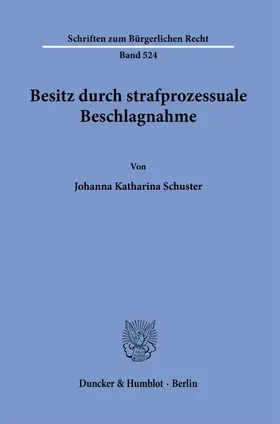 Schuster |  Besitz durch strafprozessuale Beschlagnahme. | eBook | Sack Fachmedien