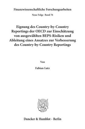 Lutz | Eignung des Country-by-Country Reportings der OECD zur Einschätzung von ausgewählten BEPS-Risiken und Ableitung eines Ansatzes zur Verbesserung des Country-by-Country Reportings | E-Book | sack.de