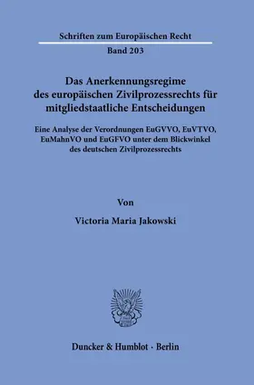 Jakowski |  Das Anerkennungsregime des europäischen Zivilprozessrechts für mitgliedstaatliche Entscheidungen. | eBook | Sack Fachmedien