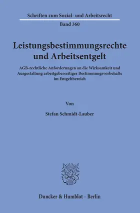 Schmidt-Lauber |  Leistungsbestimmungsrechte und Arbeitsentgelt. | eBook | Sack Fachmedien