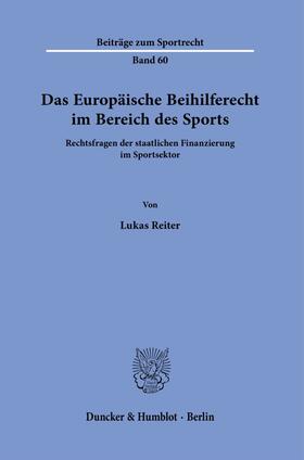 Reiter | Das Europäische Beihilferecht im Bereich des Sports. | E-Book | sack.de