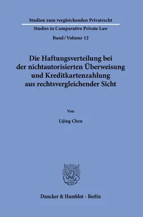 Chen |  Die Haftungsverteilung bei der nichtautorisierten Überweisung und Kreditkartenzahlung aus rechtsvergleichender Sicht. | eBook | Sack Fachmedien
