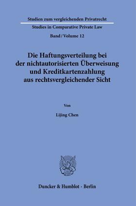 Chen | Die Haftungsverteilung bei der nichtautorisierten Überweisung und Kreditkartenzahlung aus rechtsvergleichender Sicht. | E-Book | sack.de