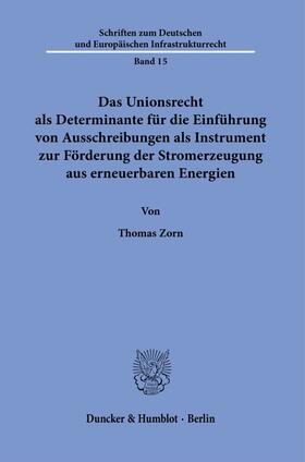 Zorn | Das Unionsrecht als Determinante für die Einführung von Ausschreibungen als Instrument zur Förderung der Stromerzeugung aus erneuerbaren Energien. | E-Book | sack.de